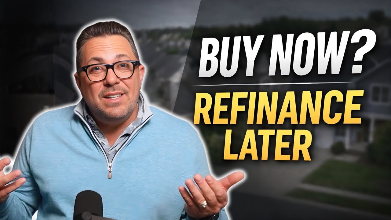 Why ‘Buying Now and Refinancing Later’ is a Smart Strategy in 2026